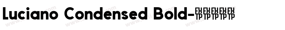 Luciano Condensed Bold字体转换